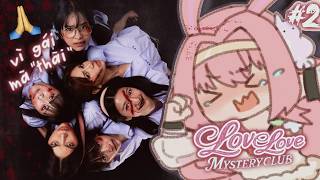 Yêu đương là phụ, tìm chếc là chính | LOVE LOVE MYSTERY CLUB #2