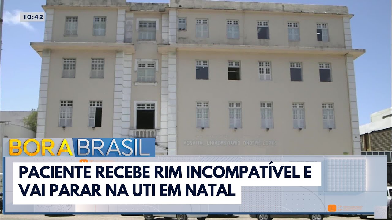 Paciente recebe rim incompatível e vai parar na UTI | Bora Brasil