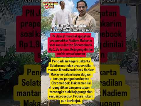 Praperadilan Nadiem Ditolak, Kasus Lanjut!#nadiemmakarim #praperadilan #korupsi