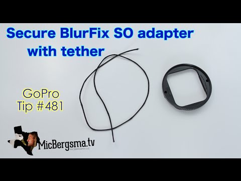 Secure BlurFix3 SO Adapter With Tether - GoPro Tip #481 - UCTs-d2DgyuJVRICivxe2Ktg