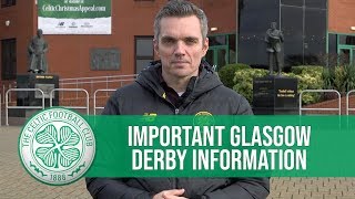 Important information for Sunday’s Derby at Celtic Park