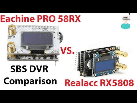 Eachine PRO58 RX VS Realacc RX5808 - Side By Side DVR Comparison - UCOs-AacDIQvk6oxTfv2LtGA