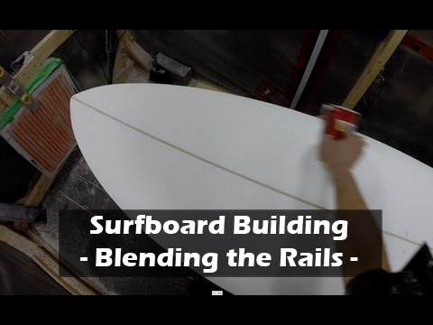 Blending Surfboard Rails: How to Build a Surfboard #16 - UCAn_HKnYFSombNl-Y-LjwyA