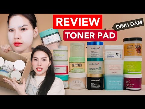 [Review] TOP 15 TONER PAD SIÊU ĐÌNH ĐÁM? Thần thánh hay Nhạt nhẽo? CÓ THỰC SỰ CẦN THIẾT?