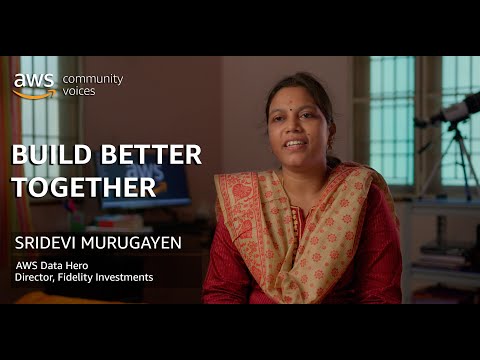 Build Better Together: Sridevi Murugayen, AWS Data Hero | Amazon Web Services
