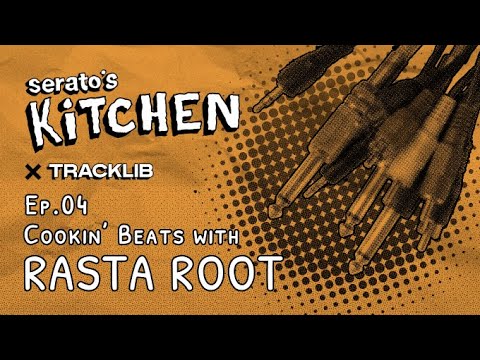 Serato's Kitchen x Tracklib | Live Beat making with Rasta Root Ep. 4