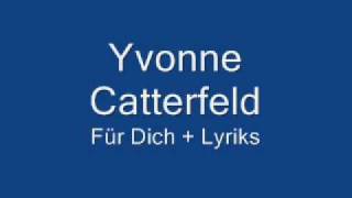 Yvonne Catterfeld - Für Dich (Lyrics)