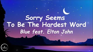 Blue feat. Elton John - Sorry Seems to be the Hardest Word (Lyrics)