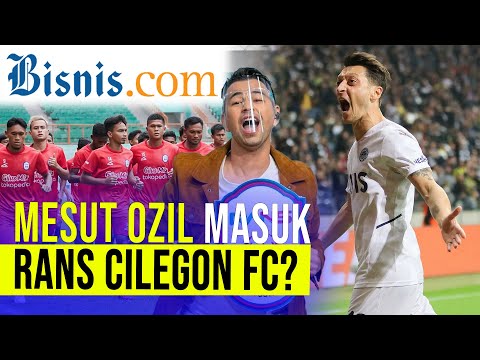 Mesut Ozil Siap Pindah Ke RANS Cilegon FC, Berapa Bayarannya?