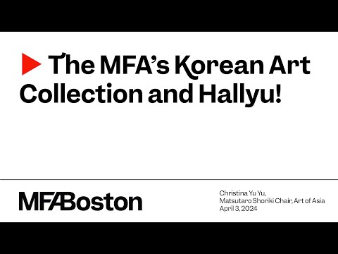 The MFA’s Korean Art Collection and Hallyu!