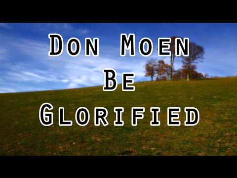 Don Moen - Be Glorified (Lyrics)