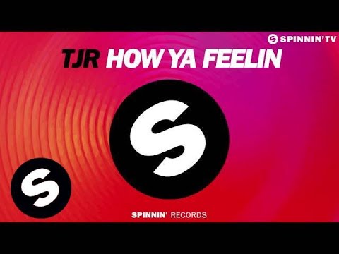 TJR - How Ya Feelin (Original Mix) - UCpDJl2EmP7Oh90Vylx0dZtA