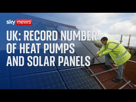 Green Energy: UK installs record number of heat pumps and solar panels