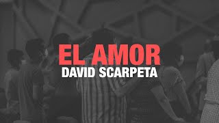 El amor - David Scarpeta (26/02/17)