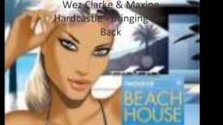 Wez Clarke & Maxine Hardcastle - Bringing Me Back (Orig)