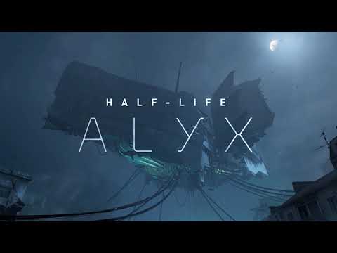 Valve "Half-Life: Alyx" (Soundtrack Trailer)