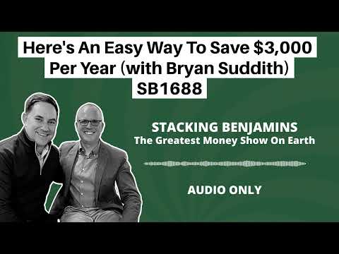 Stacking Benjamins | Here's An Easy Way To Save $3,000 Per Year (with Bryan Suddith) SB1688