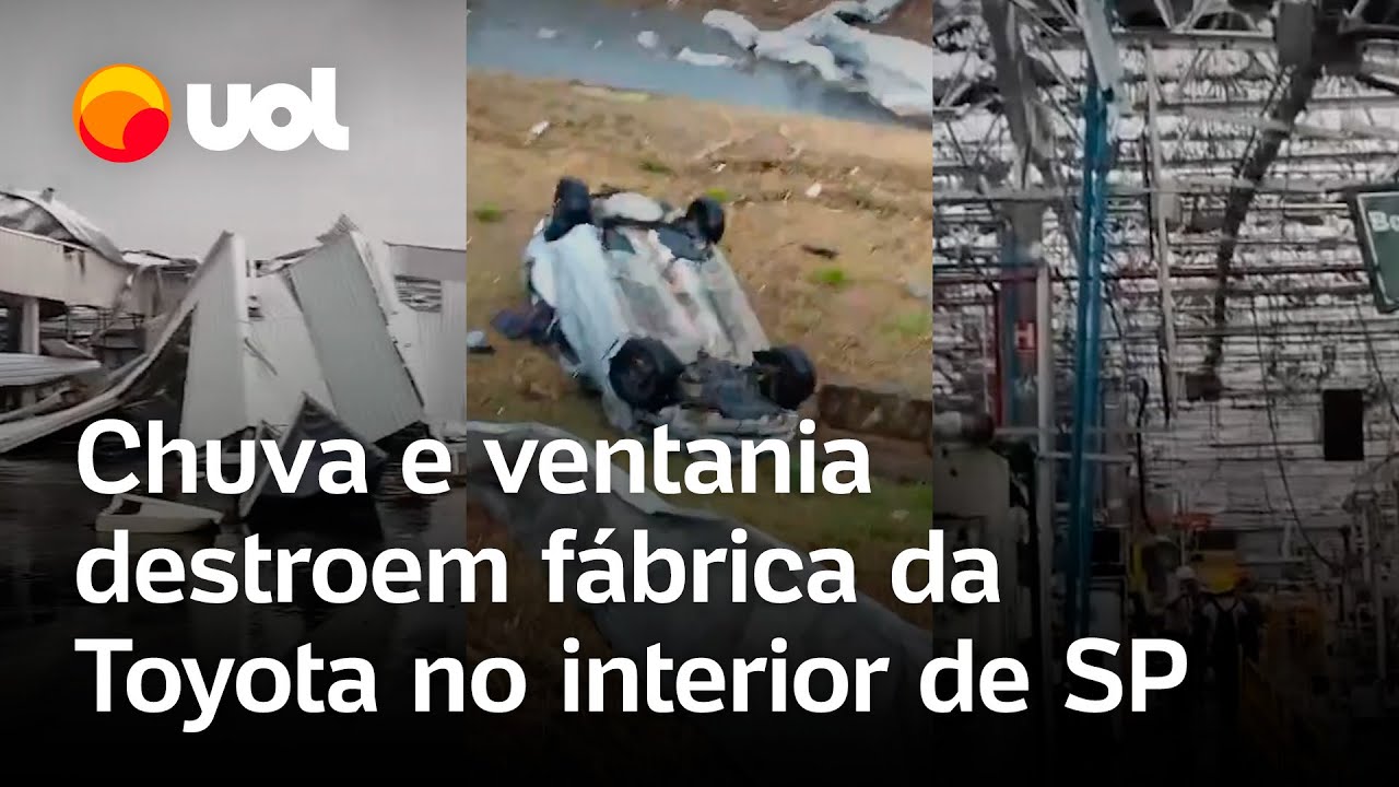 Chuva e ventania destroem fábrica da Toyota em Porto Feliz no interior de São Paulo veja vídeo