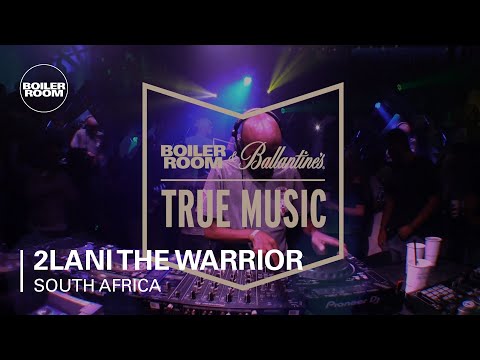 2Lani The Warrior Boiler Room & Ballantine's True Music South Africa - UCGBpxWJr9FNOcFYA5GkKrMg