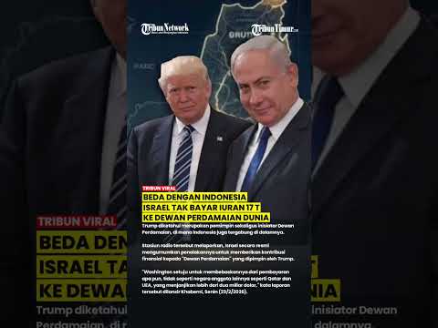 BEDA INDONESIA, ISRAEL TAK BAYAR IURAN 17 TRILIUN KE DEWAN PERDAMAIAN DUNIA DEMI GAZA