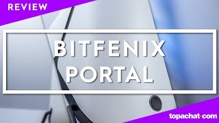 Vido-Test : [REVIEW] BitFenix Portal - TopAchat