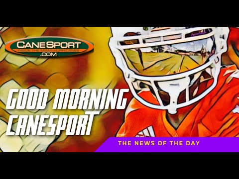 Good Morning CaneSport 10.24.25 Miami Hurricanes News of the Day