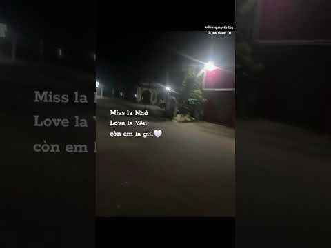 Miss la NhớLove la Yêu còn em la gii..🤍 " là gì vayy anh? " #xuhuong #tiktok #caption #love #missyeu