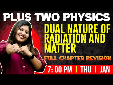 Plus Two Physics | Dual Nature Of Radiation And Matter | Chapter 11 | Full Chapter | Exam Winner +2