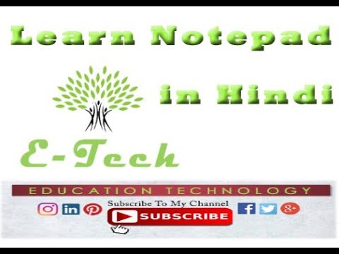 Welcome to channel E-Tech watch my first video learn notepad in hindi. plz subscribe this channel
