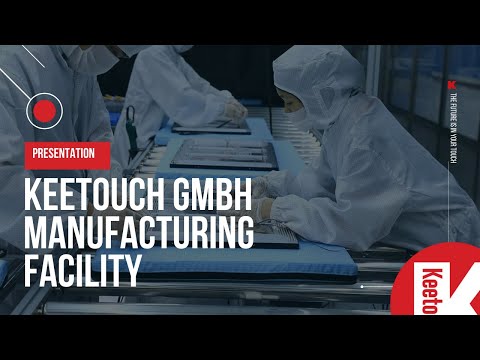 Presentation: Keetouch GmbH manufacturing facility