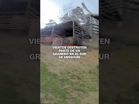 Así fue como los vientos arrasaron un granero en Missouri