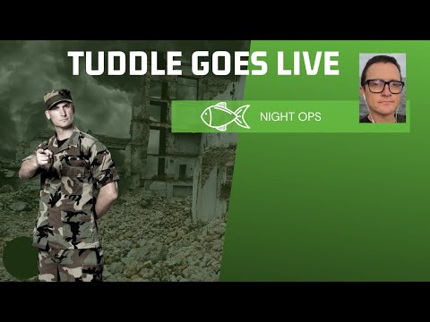 TUDDLE GOES LIVE - NIGHT OPS!