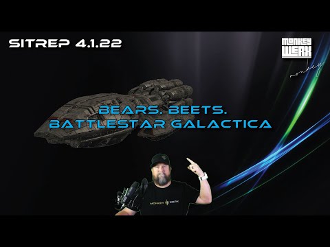 SITREP 4.1.22   Bears. Beets. Battlestar Galactica.