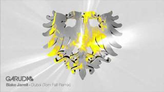 Blake Jarrell - Dubai (Tom Fall Remix) [Garuda]