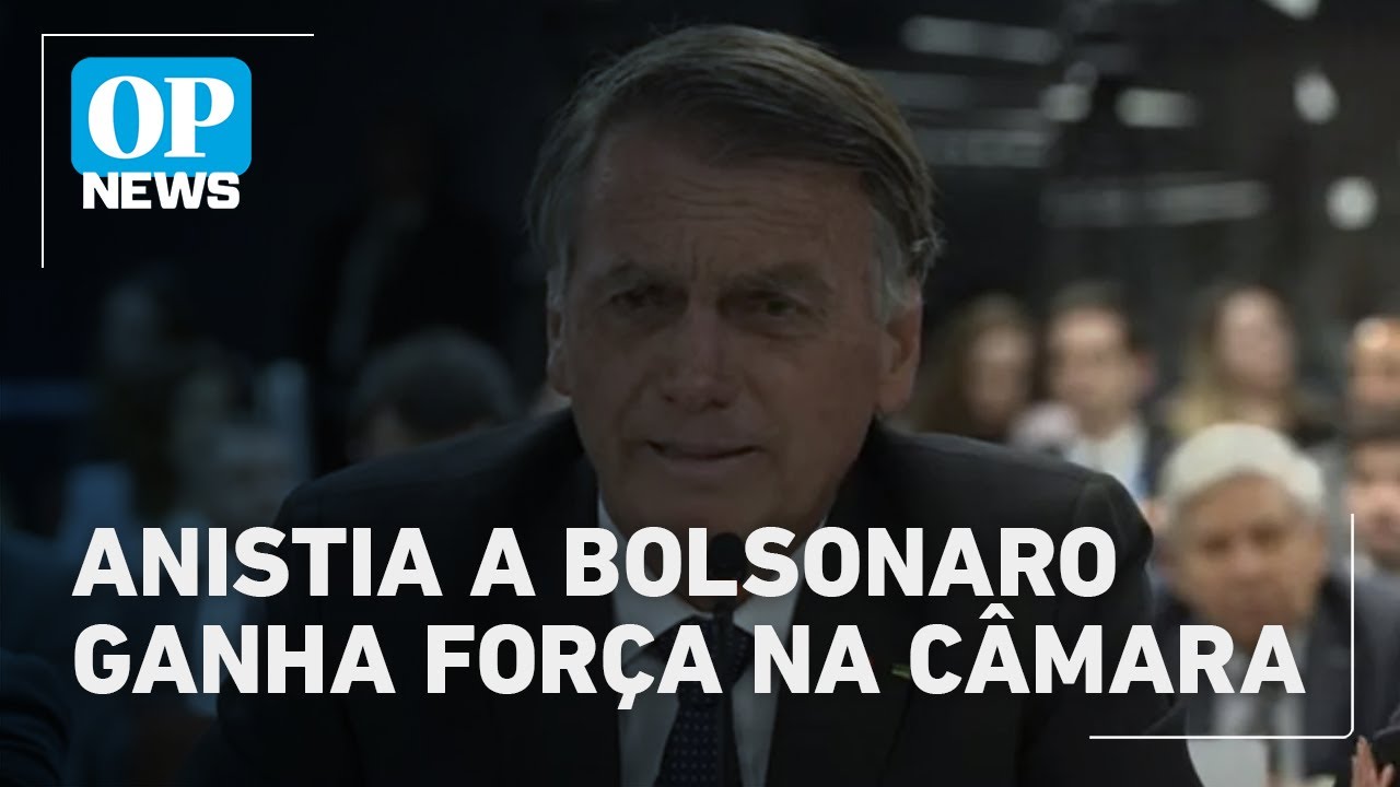 Anistia a Bolsonaro ganha força com apoio de líderes na Câmara | O POVO News
