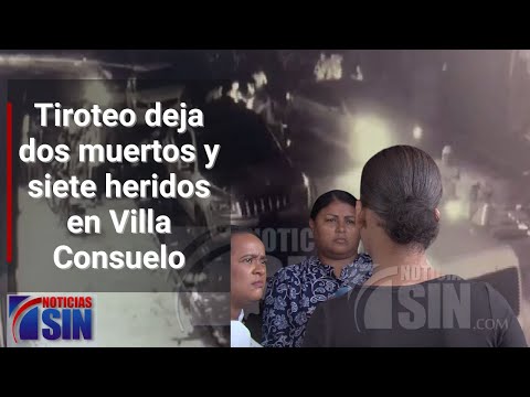 Tiroteo deja dos muertos y siete heridos en Villa Consuelo