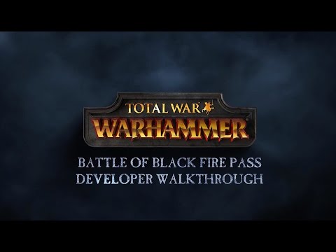 The Battle of Black Fire Pass Official Developer Walkthrough - Total War: WARHAMMER - UCbu2SsF-Or3Rsn3NxqODImw
