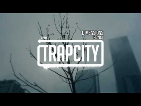 TroyBoi - Dimensions - UC65afEgL62PGFWXY7n6CUbA