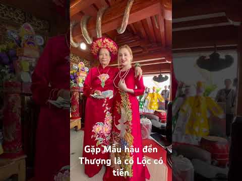 Thanh Đồng xinh xinh gặp Mẫu hậu đền Thượng