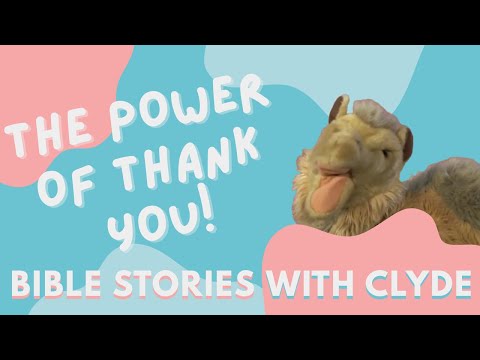 The 10 Lepers: A Lesson on Thankfulness | Clyde the Camel