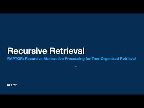 Recursive Retrieval (RAPTOR: Recursive Abstractive Processing for Tree-Organized Retrieval) | 꼬꼬엔