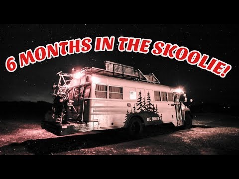 6 Months traveling in the Skoolie!