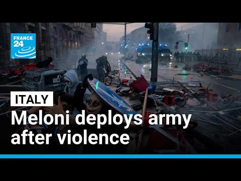 Italy deploys army and approves tougher anti-riot laws after violence • FRANCE 24 English