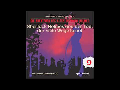 Alter Sherlock Holmes 9: Sherlock Holmes und der Tod, der viele Wege kennt (Komplettes Hörbuch)