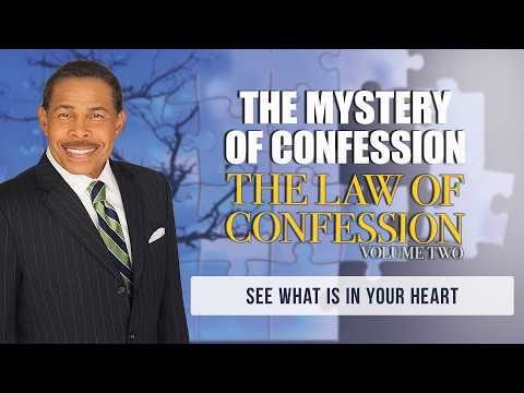 Bill Winston Ministries | See What Is In Your Heart | The Mystery of Confession