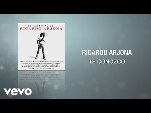 Ricardo Arjona - Te Conozco - ricardoarjonavevo