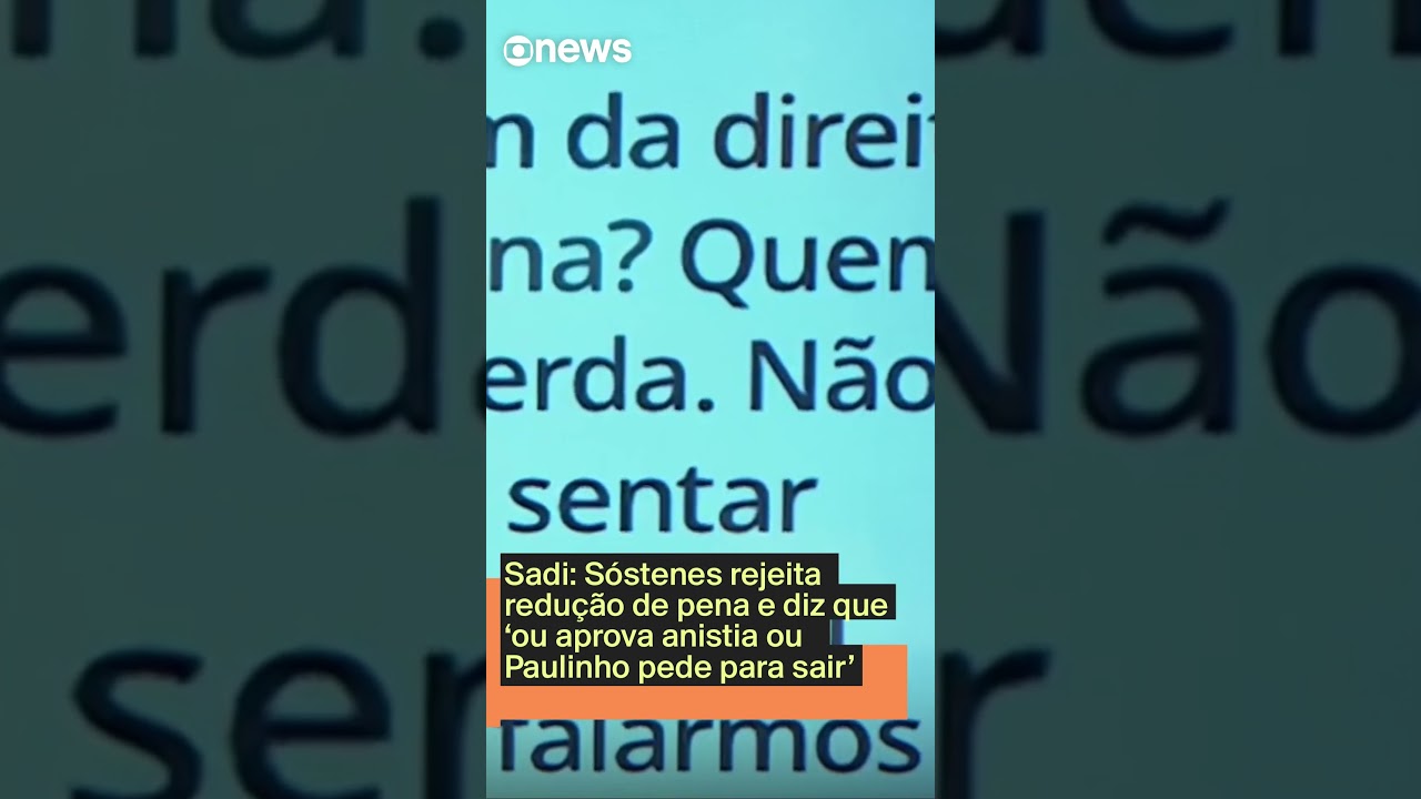 Sadi Sóstenes rejeita redução de pena e diz que ou aprova anistia ou Paulinho pede para sair