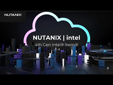 Nutanix + Intel: Redefine performance. Accelerate results