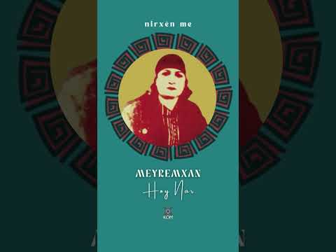 Nirxên Me | Değerlerimiz 👉🏼 Meyremxan - Hoy Nar