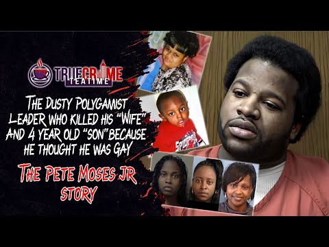 True Crime Tea Time: Peter Moses~The DUSTY Polygamist leader who killed a 4yr old because he was GAY
